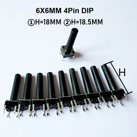 30pcs 6x6mm 4Pin DIP Tactile Switch Height 18mm 18.5mm Tact Push Button 260Gram Force Micro Touch Push Button DIP Click Switch