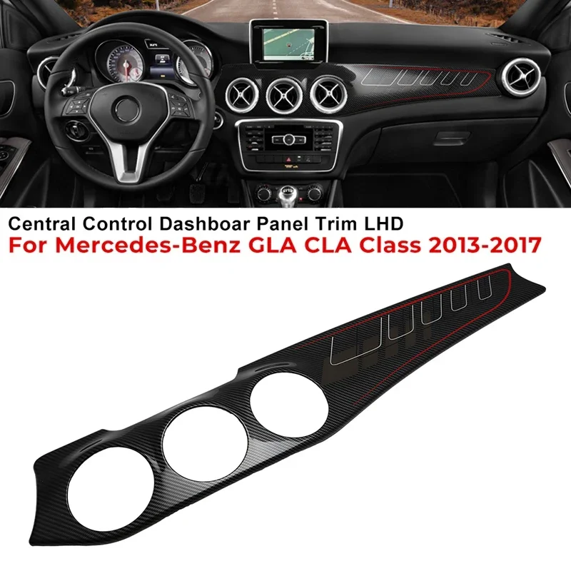 

Dashboard Console Panel Trim For Mercedes Benz GLA CLA Class 2013 - 2017 Central Console Panel Instrument Strip Cover ABS Carbon