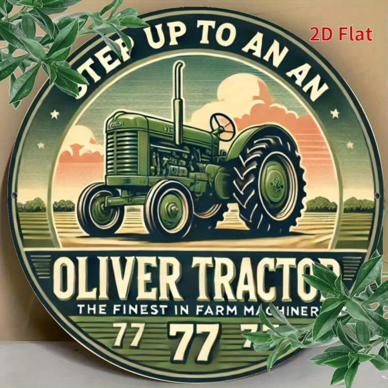 2D Flat Metal Sign Featuring Vintage Oliver Tractor Wall Art, Perfect for Farmhouse Decor with a Green Tractor And The Slogan