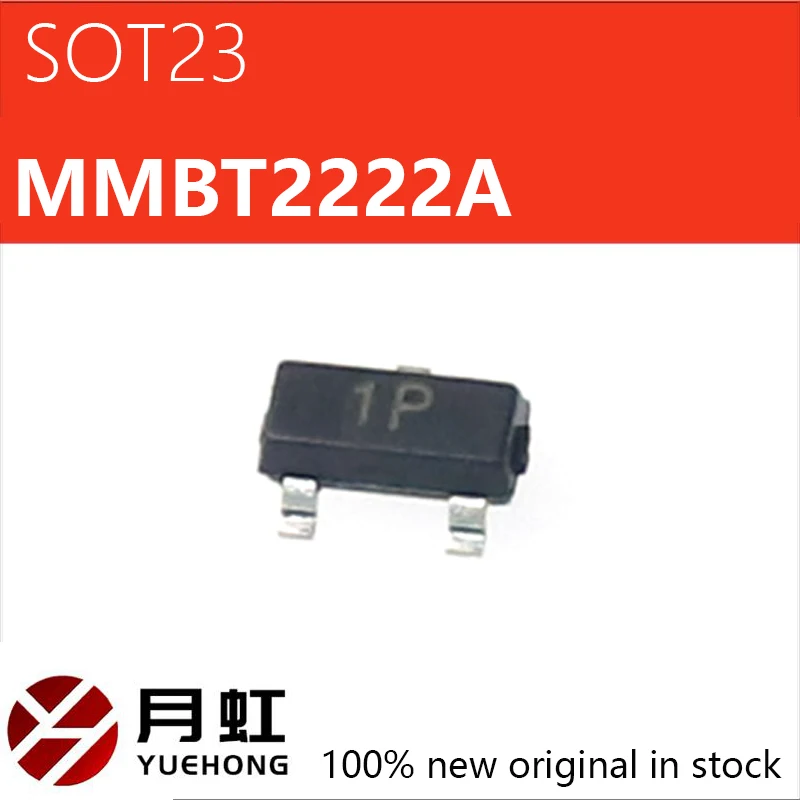 

100/500/1000PCS 2N2222A 2N2222 1P SOT-23 MMBT2222A SMD MMBT2222 SOT23-3 SMD transistor new original