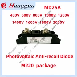 MD25-16 Photovoltaic Anti-recoil Diode module MD25A 400V 600V 800V 1000V 1200V 1400V 1600V 1800V 2000V Diode M220 package