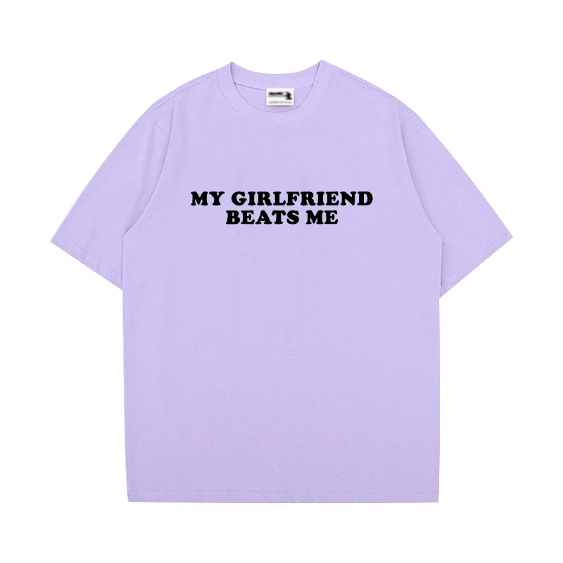 Meine Freundin beats me Briefdruck Kurzarm-T-Shirts Männer Frauen Sarkastischer Spruch T-Shirt Baumwolle Plus Size Tops