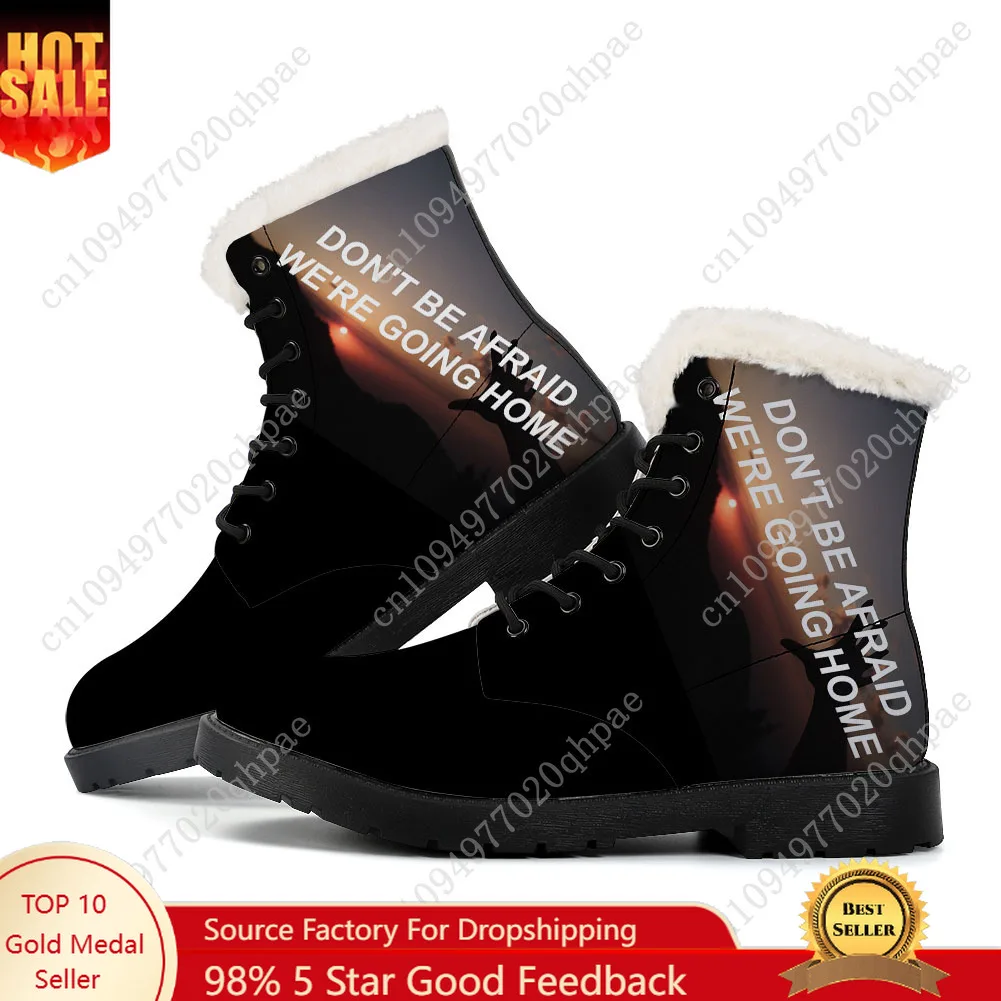 Don't Be Afraid, We're Going Home Plush Boots Mens Womens Teenager Shoes Casual Boot Outdoor Light Print on Demand Custo Shoe