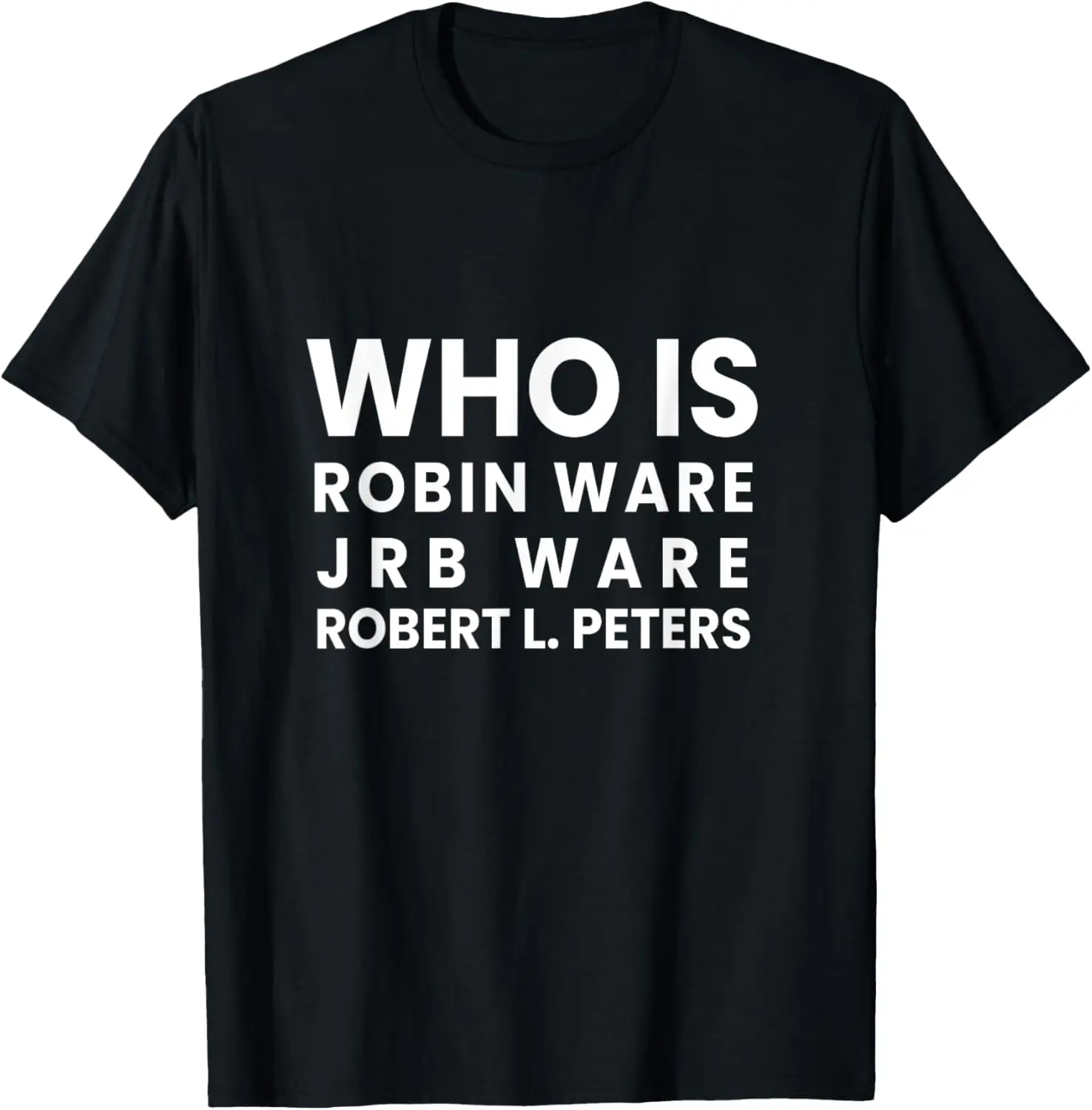 

Забавная рубашка американской политики Футболка Robert L Peters Robin Ware JRB