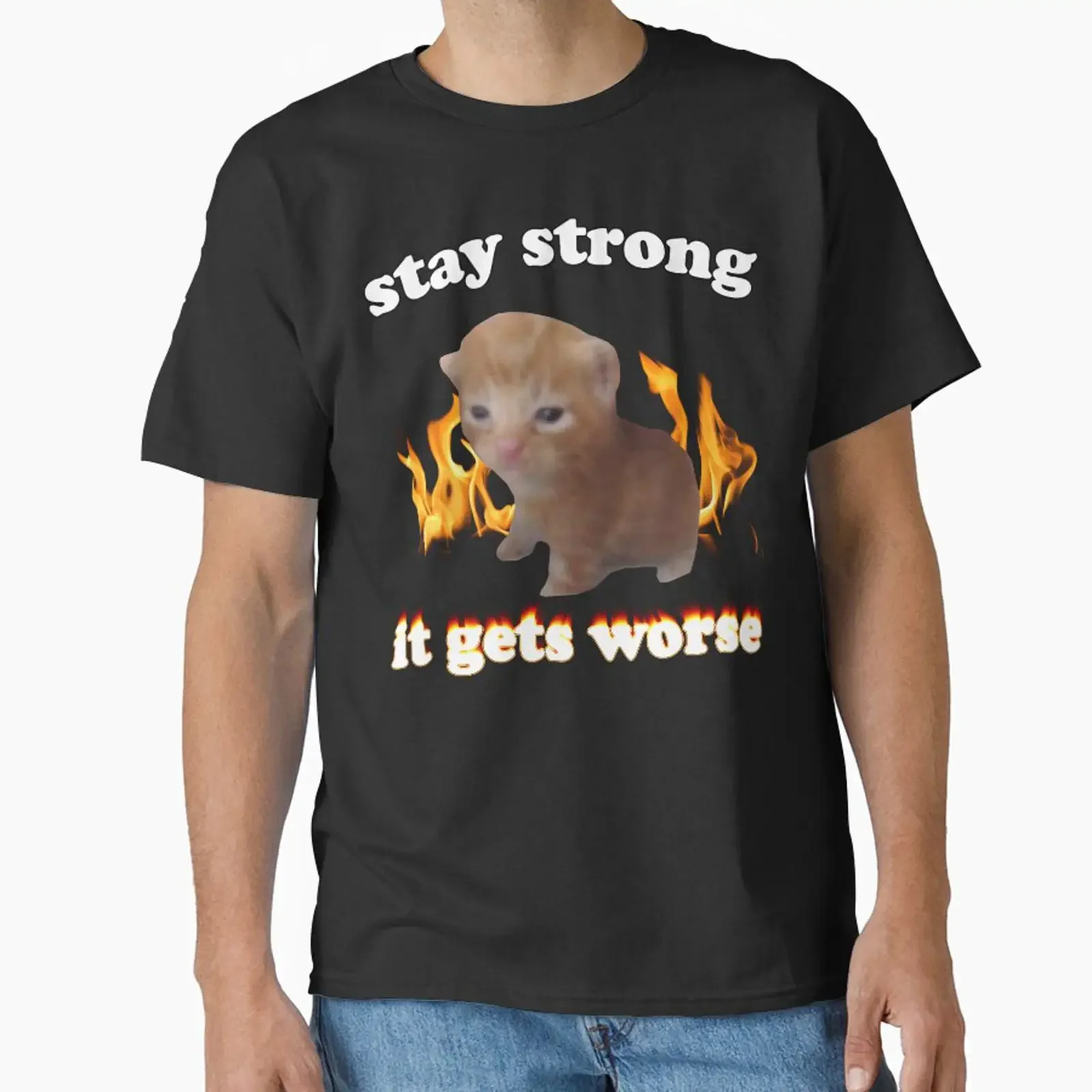 Stay Strong It Gets Worse Funny Cat Classic T Shirt vintage Washed Unisex Top For Everyday Wear Breathable graphic Stretched