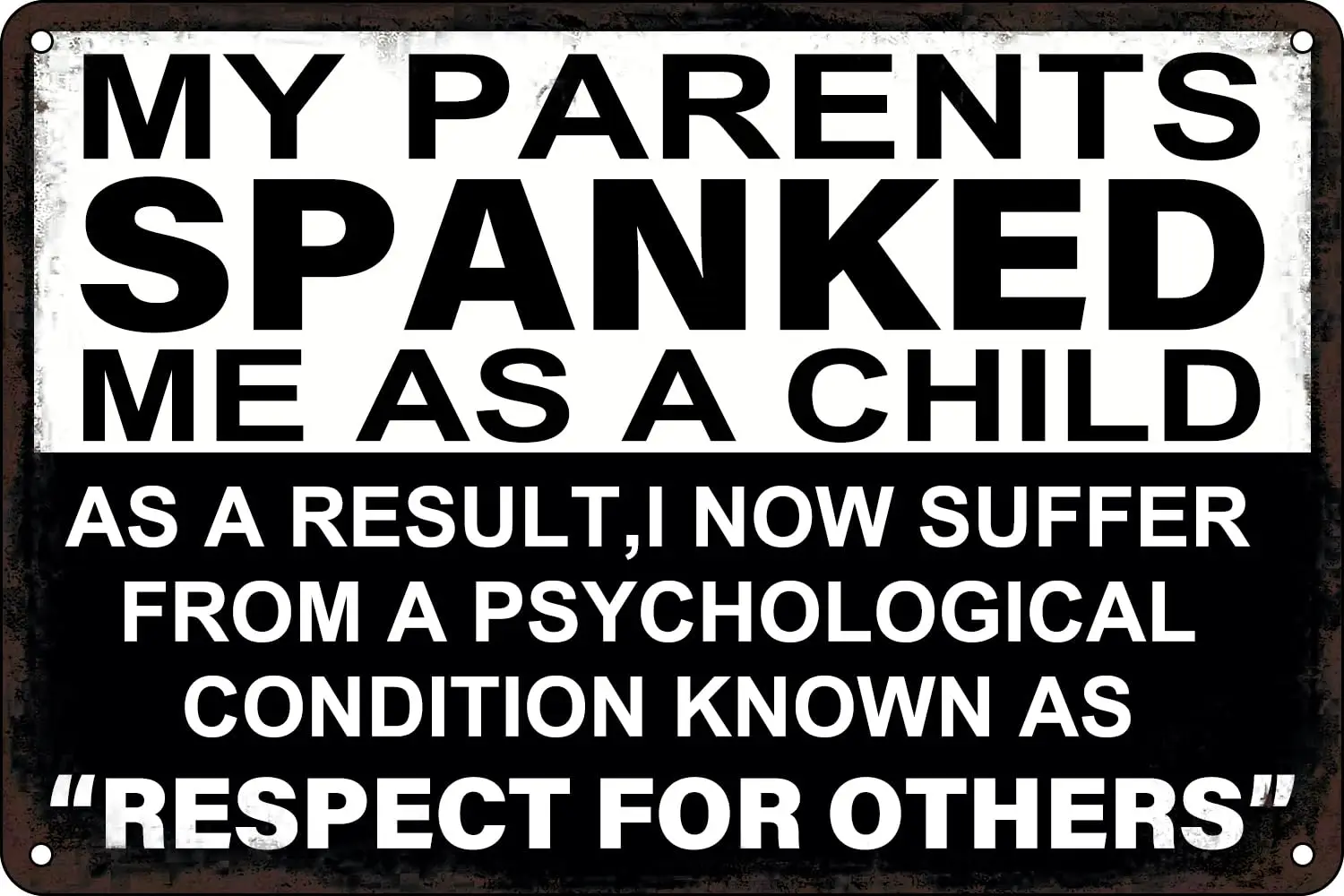 Funny Sarcastic Metal Tin Signs My Parents Spanked Me When I Was A Child Retro Poster for Home Cafe Bar Club Man Cave Farm  sign