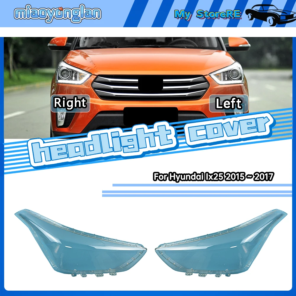 

For Hyundai Ix25 2015 2016 2017 Front Headlight Cover Transparent Headlamp Lamp Shell Replace Original Lampshade Plexiglass