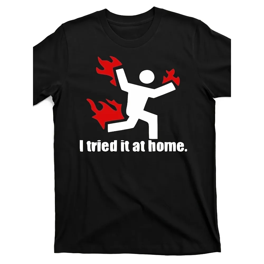 Women I Tried It At Home Funny Meme Graphic T Shirt 100% Pure Cotton Crew Neck Short Sleeve Tee Fire Stick Figure Print Retro Casual Streetwear Unisex Summer Tops For Ladies Men
