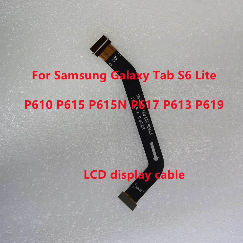 LCD Display Connection Cable For Samsung Galaxy Tab S6 Lite SM-P610 P615 P615N P617 P619 P613 Replacement Parts 100% Tested