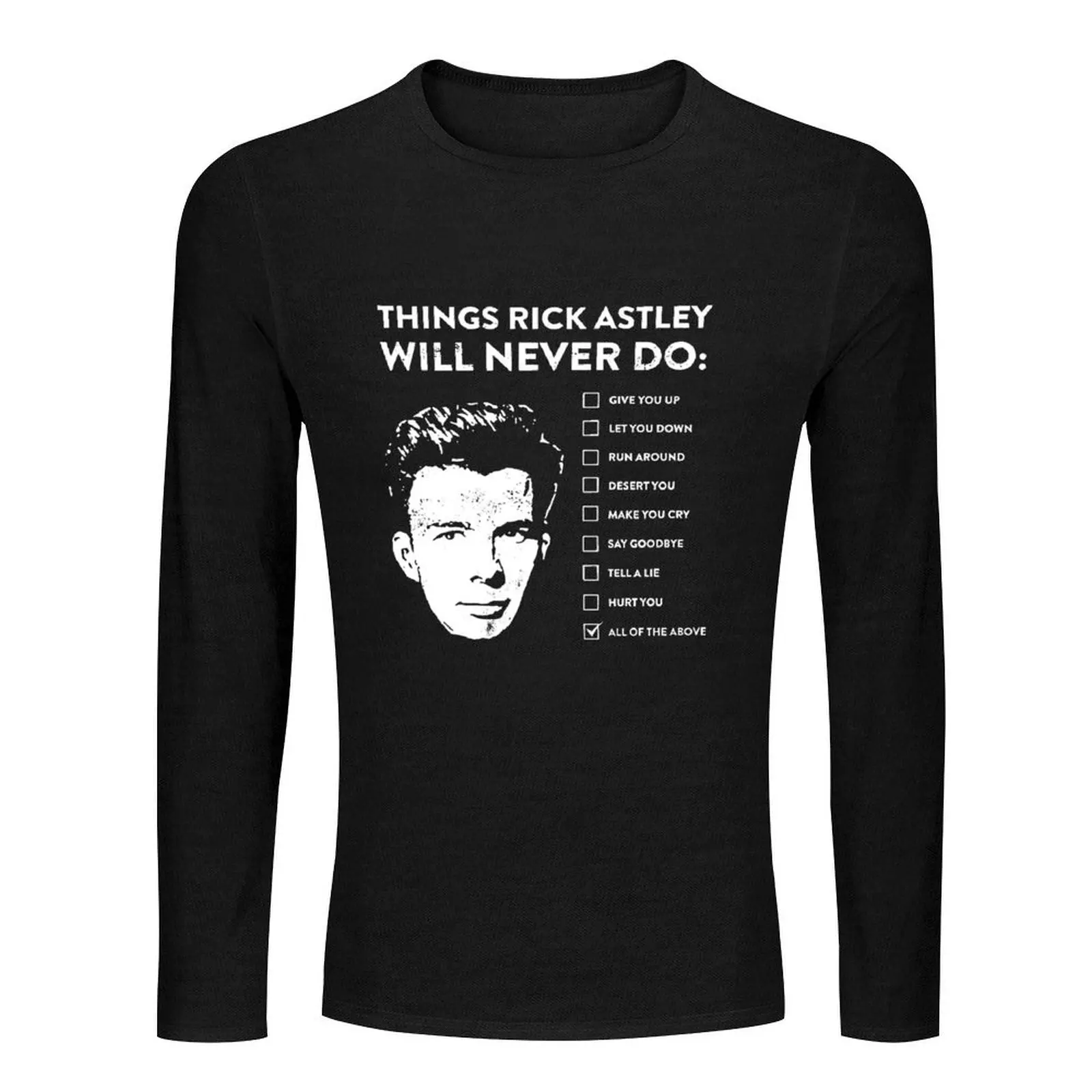 Things rick astley will never do Long T-Shirt t-shirts man heavyweight t shirts clothes for men