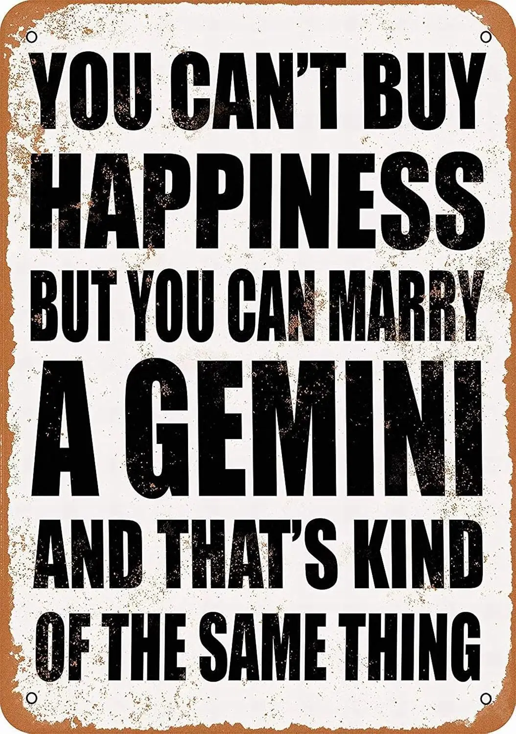 Metal Sign - You Cant Buy Happiness BUT CAN Marry A Gemini Vintage Wall Decor Art-aluminum