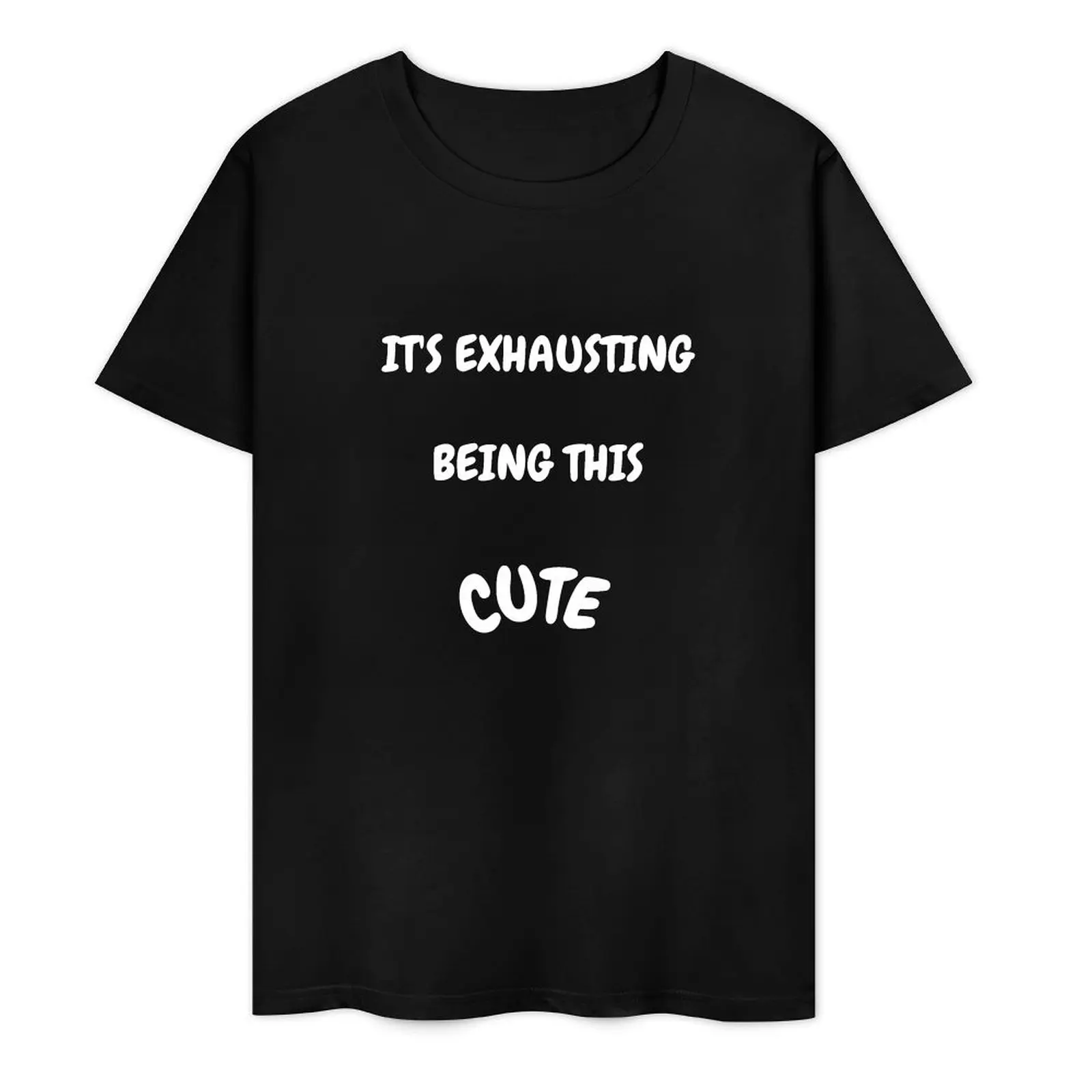 It's Exhausting Being This Cute T-Shirt customs design your own Aesthetic clothing blacks shirts men graphic