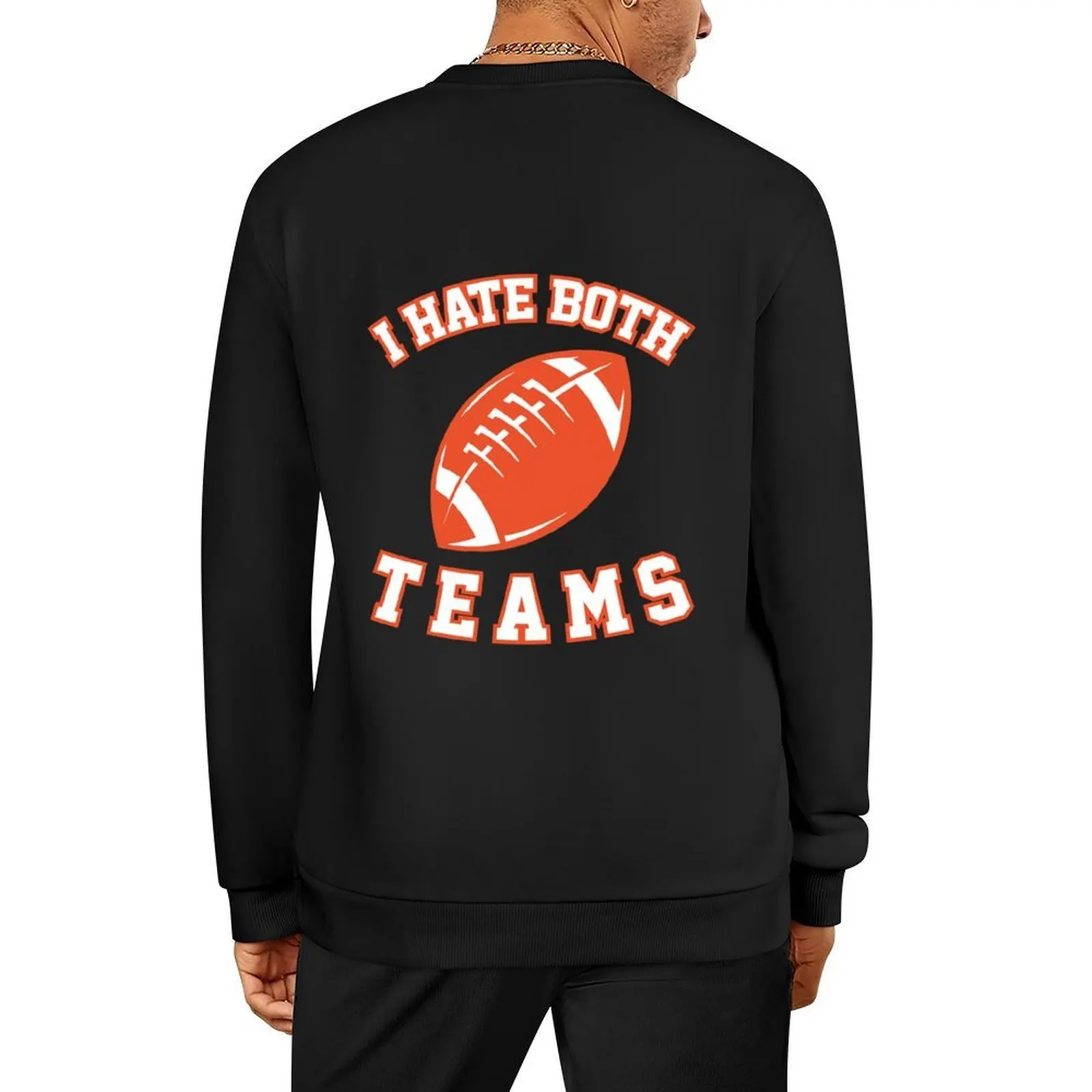 

I Hate Both Teams Sports Fan Football Basketball Pullover male clothes clothes for men tracksuit men mens clothes sweatshirt men