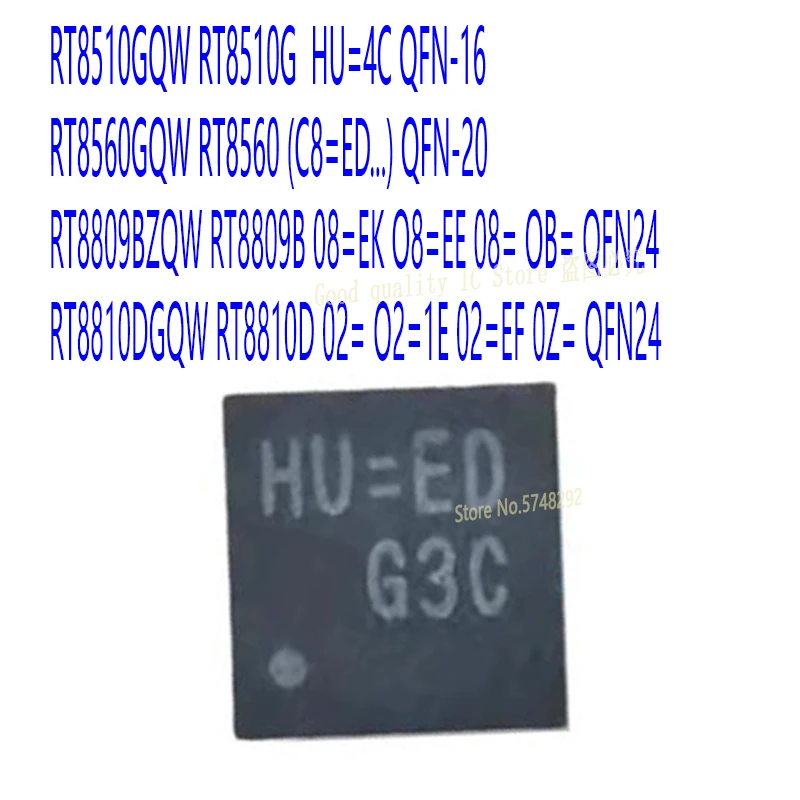 10 قطعة RT8510GQW RT8510G QFN HU = 4C RT8560GQW RT8560 (C8 = ED) RT8809BZQW RT8809B 08 = EK 08 = OB = RT8810DGQW RT8810D 02 = O2 = 1E 0Z =