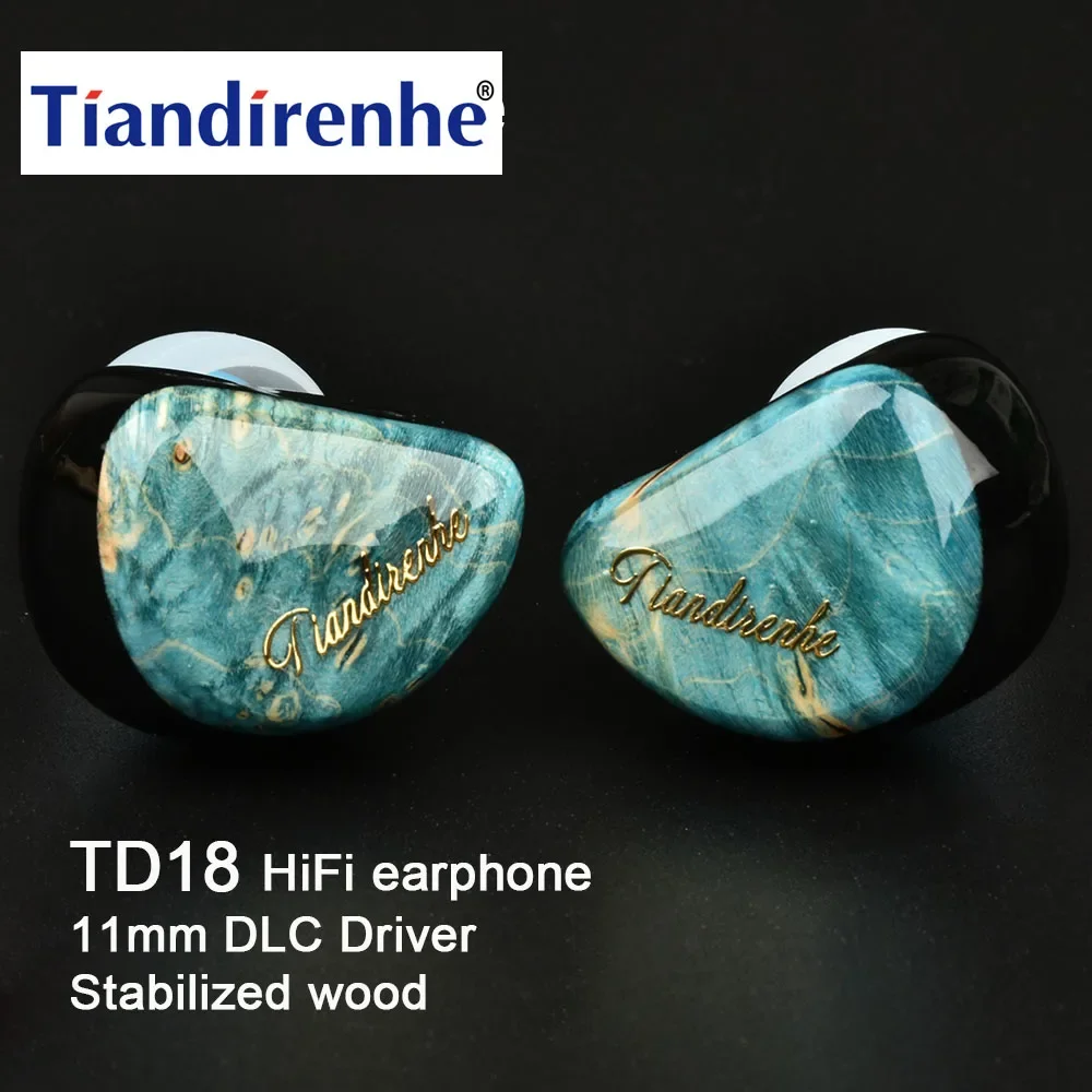 Tiandirenhe TD18 Stabilized Wood In-Ear Earphone 11mm DLC Driver IEM Earbuds 0.78mm HiFi earphones High Resolution