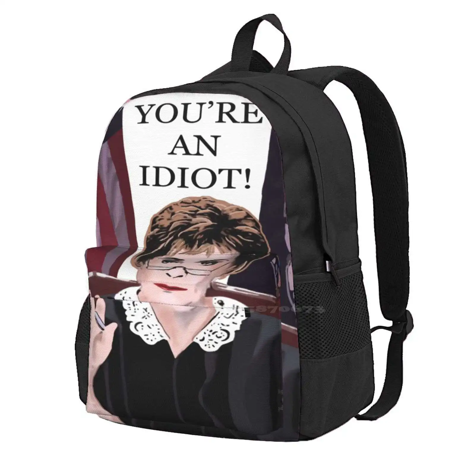 You’re An Idiot! School Storage Bag Student's Backpack Judge Judy You Re An Idiot You Are An Idiot Judyism Wisdom Funny Quote