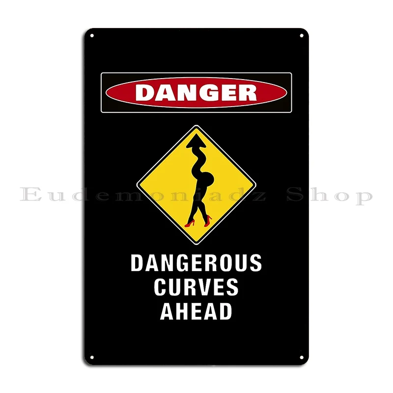 Danger Dangerous Curves Ahead Metal Signs Party Personalized Wall Decor Bar Sign Tin Sign Poster