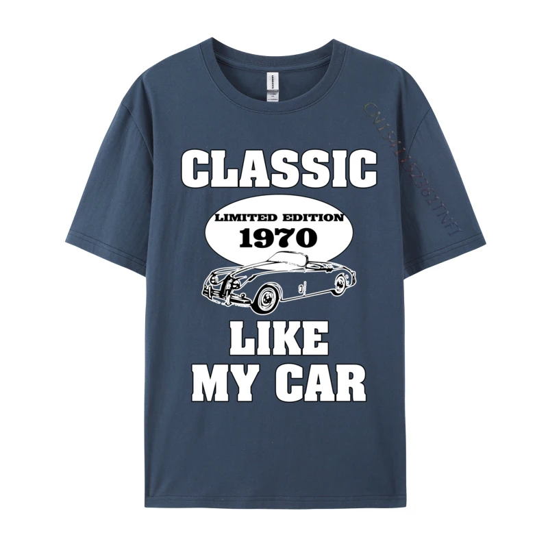 Classic Like My Car Lovers Birthday Limited Edition 1970 Personalized T Shirt Hot Sale Tees T-Shirts Men Clothing