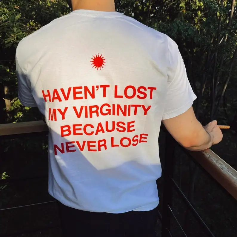 No te pierdas mi virginidad porque nunca perdendo camiseta gráfica estética camiseta de moda Casual ropa informal suelta Unisex
