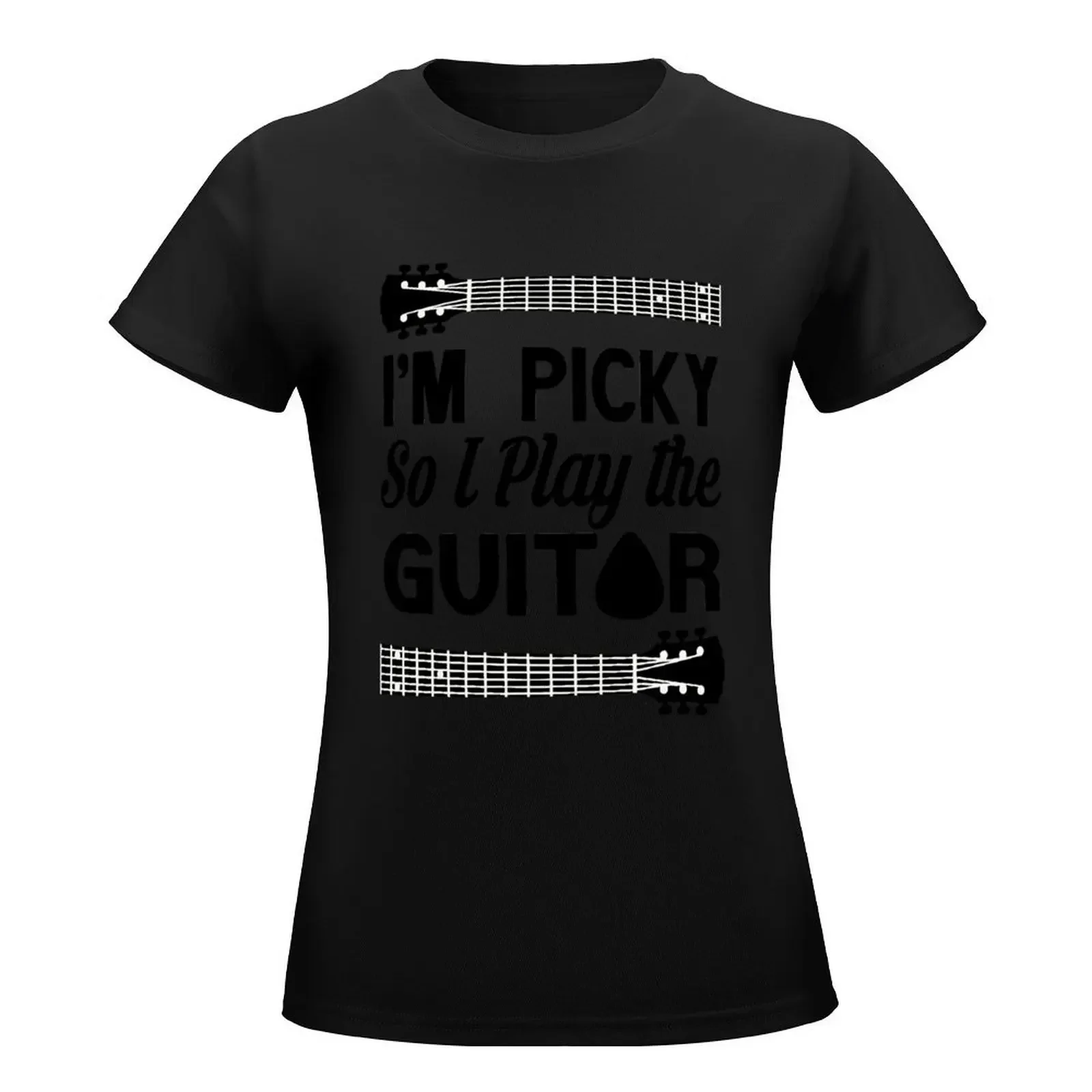 I'M PICKY SO I PLAY THE GUITAR T-Shirt cute clothes hippie clothes plus size tops Blouse Woman clothes