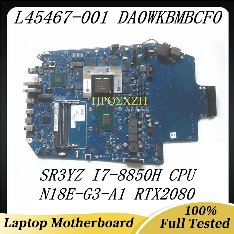 L45467-001 L45467-601 For HP Laptop Motherboard DA0WKBMBCF0 With SR3YZ I7-8850H CPU N18E-G3-A1 RTX2080 GPU 100%Full Working Well