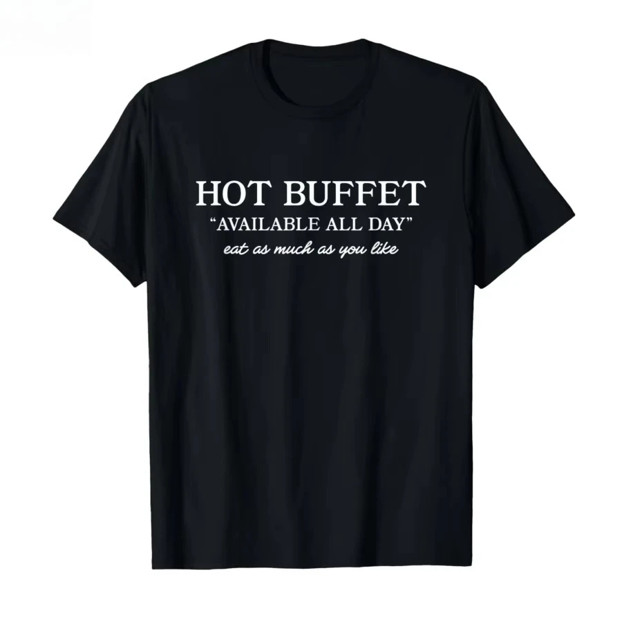 Witty Hot Buffet Food Quote Graphic Print Crew Neck Tee Smooth Polyester Classic Fit for Casual Parties and Daily Outings