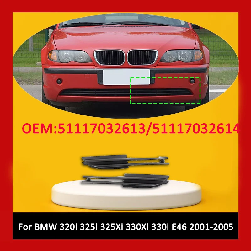 for 2001-2005 E46 BMW 320i 325i 325Xi 330Xi 330i Partially Open Grid Front Side Bumper Lower Lateral 51117032613 51117032614