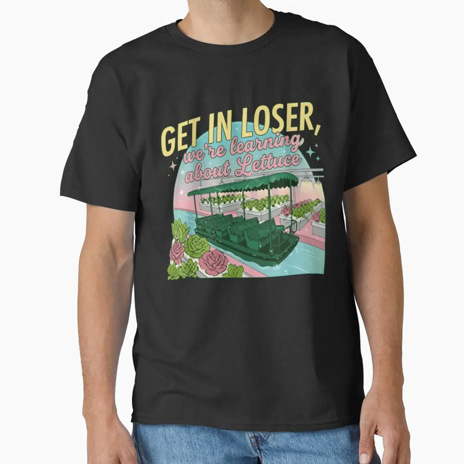 Get In Loser We're Learning About Lettuce Funny Gardening Parody Classic T Shirt vintage Washed fashion graphic Unisex