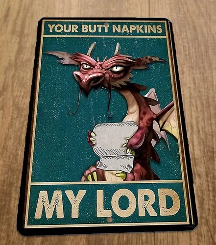 Your Butt Napkins My Lord Cute Dragon  Metal Wall Animal Sign