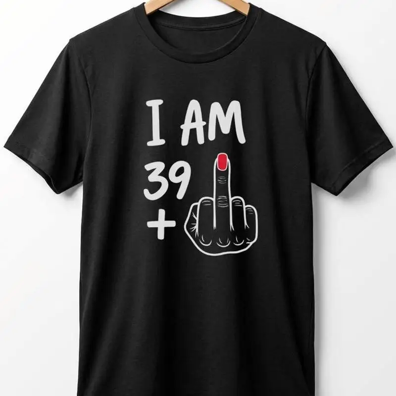 Im 39 Plus One Middle Finger T-Shirt