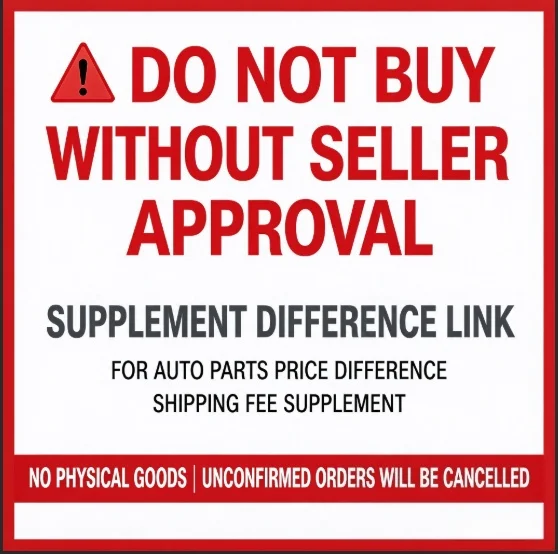 Special Link For Price & Shipping Difference, Extra Payment For Auto Parts Order, Please Do Not Buy Without Confirmation
