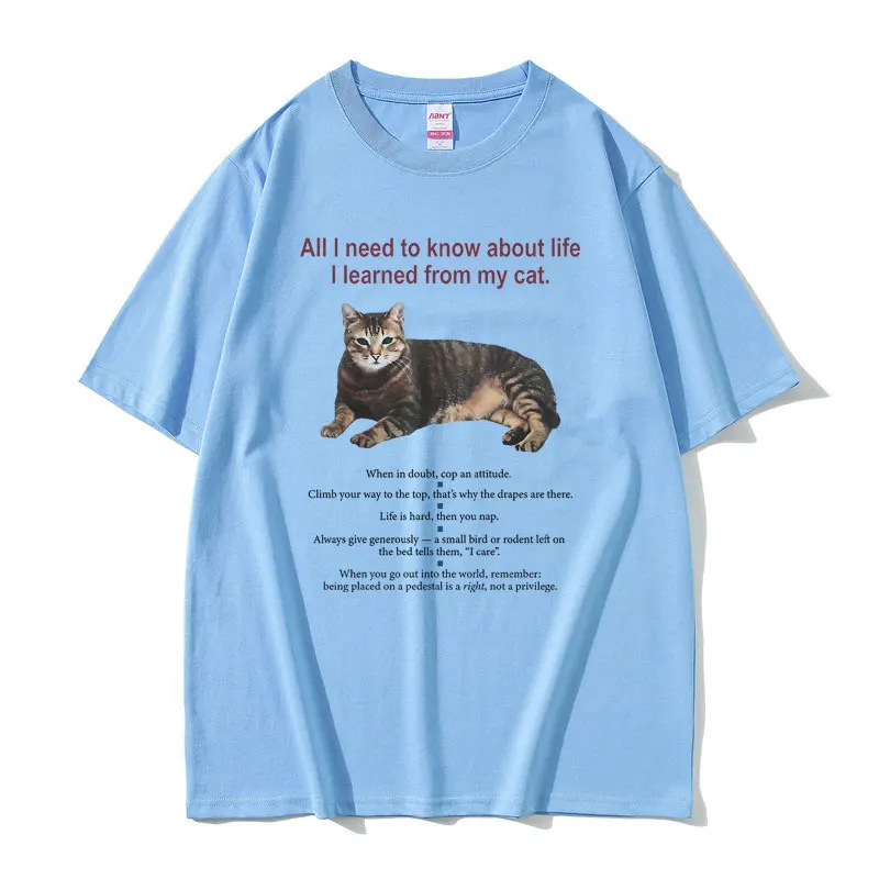 All I Need To Know about Life I Learned From My Cat Graphic Tshirt Men Women Cotton Oversized T-shirt Unisex Kawaii Cute T Shirt