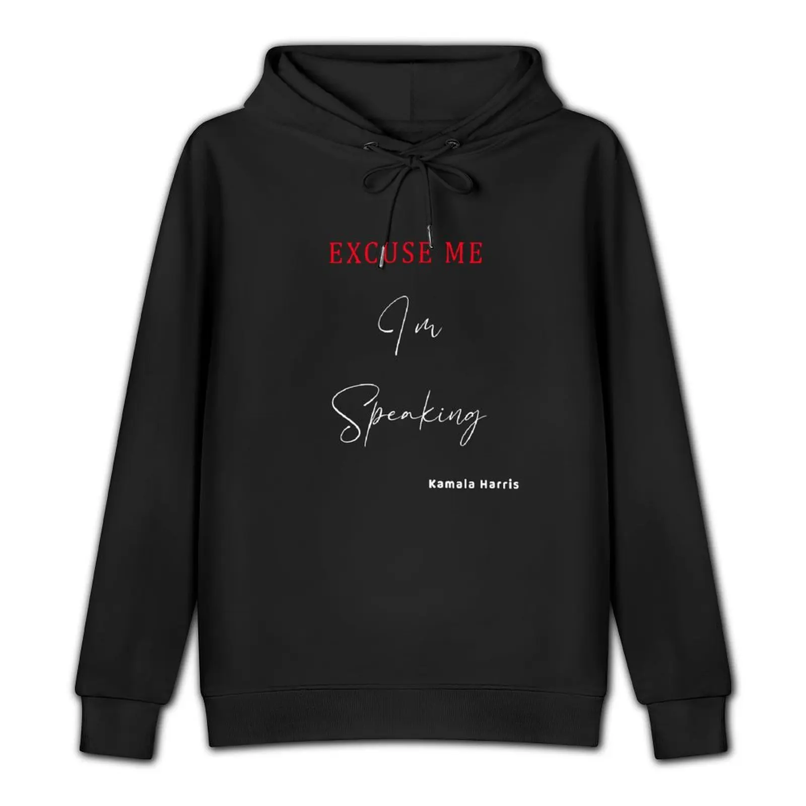 Excuse me I'm Speaking Gifts for Men Women Excuse me I'm Speaking Funny I am Speaking 2020 ,kamala harris Pullover Hoodie