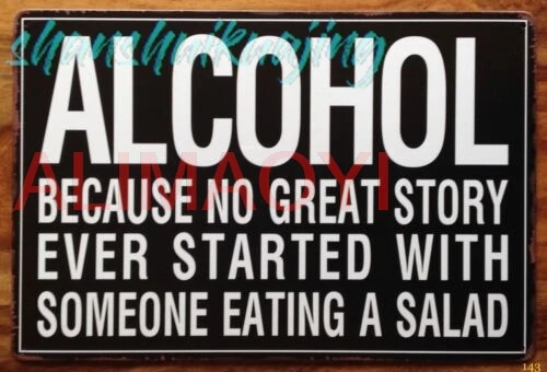 ALCOHOL DRINKING FUN SALAD QUOTE WORK MAN CAVE BAR UK PUB SHED GARAGE METAL SIGN sign