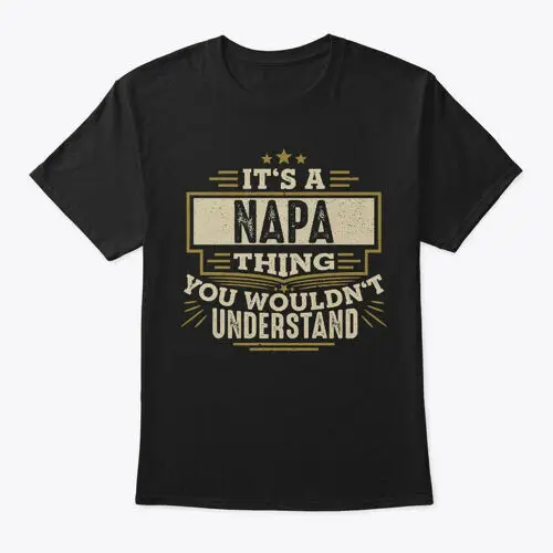 Napa Thing You Wouldn?t Understand T-shirt Made In The USA Size S To 5XL