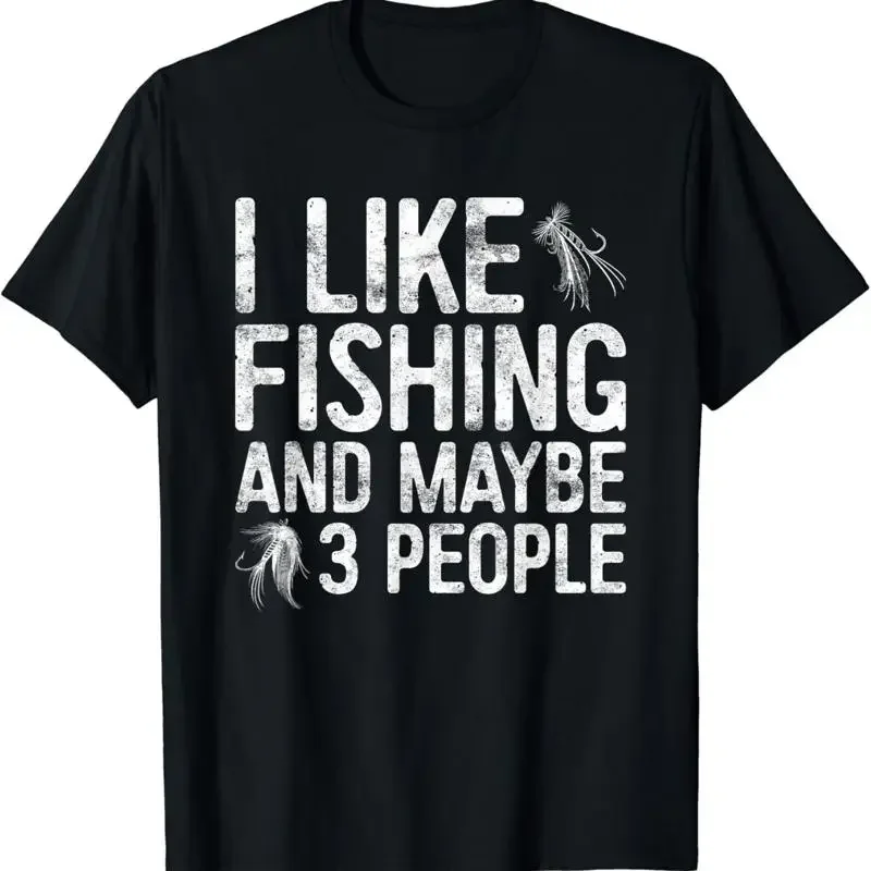I Like Fishing And Maybe 3 People T Shirt Fisherman
