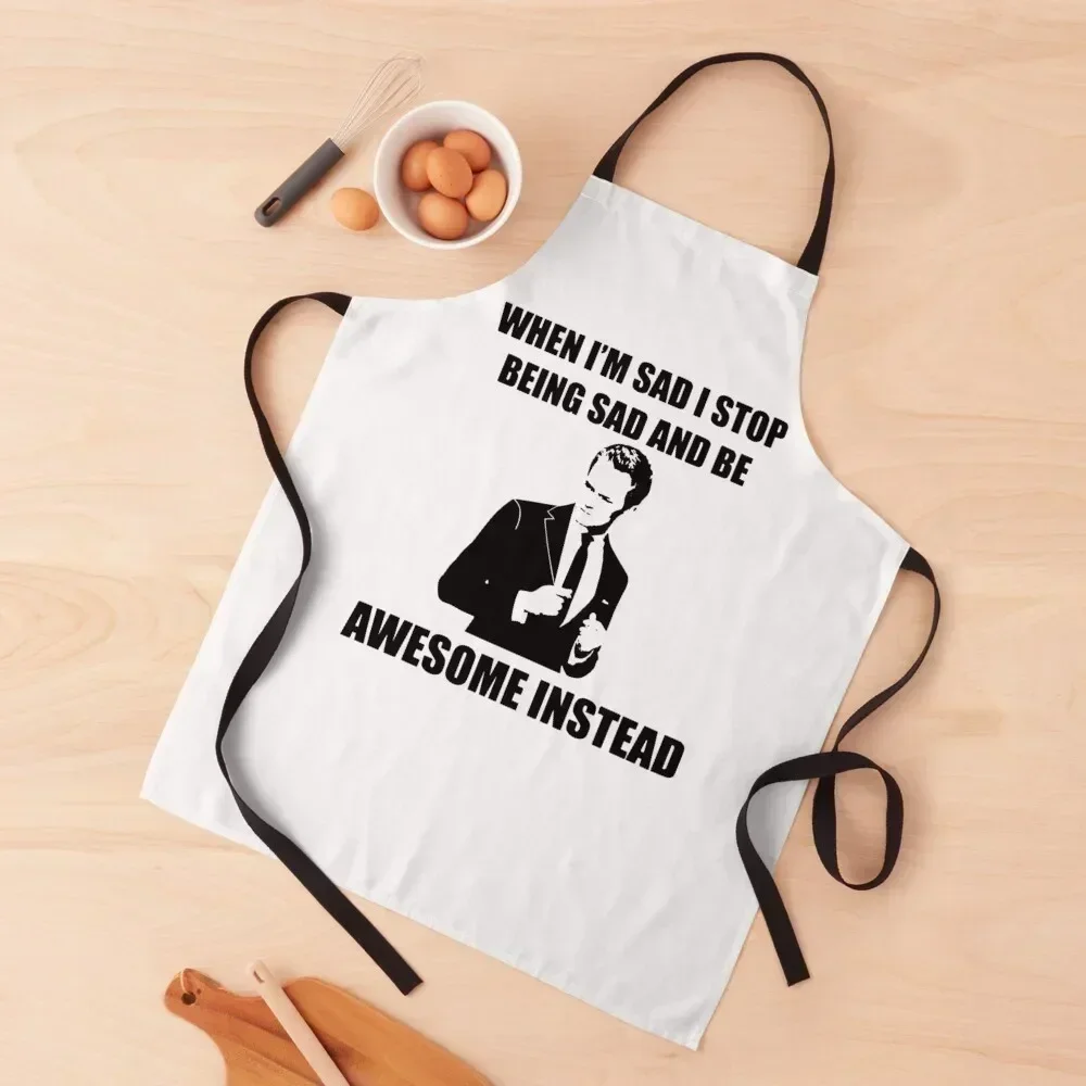 

When I'm sad I Stop Being Sad and Be Awesome Instead Apron bib Art Apron
