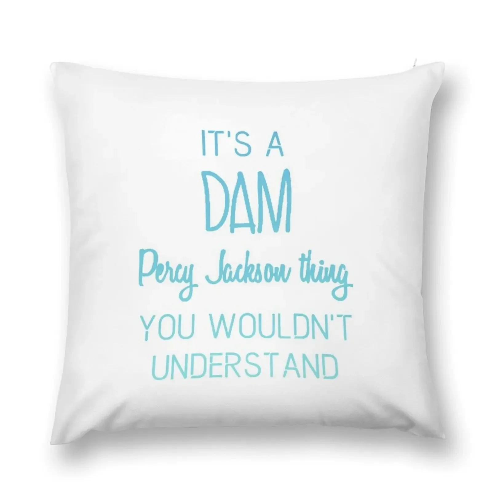 It's A Dam Percy Jackson Thing You Wouldn't Understand Throw Pillow pillowcases for sofa cushions Pillow Cover pillow