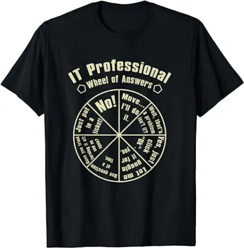 NEW IT Professional Funny Wheel Of Answers Tech Support Job Work T-Shirt S-3XL