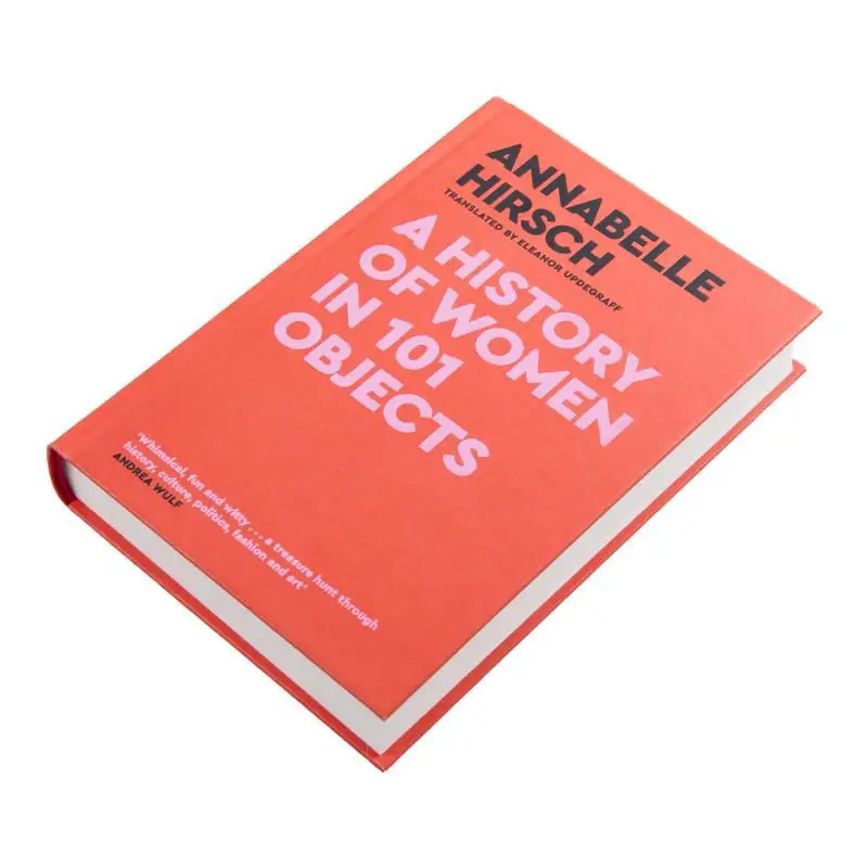 A History Of Women In 101 Objects  A Walk Through Female History Annabelle Hirsch Canongate Books 9781805300878 Book