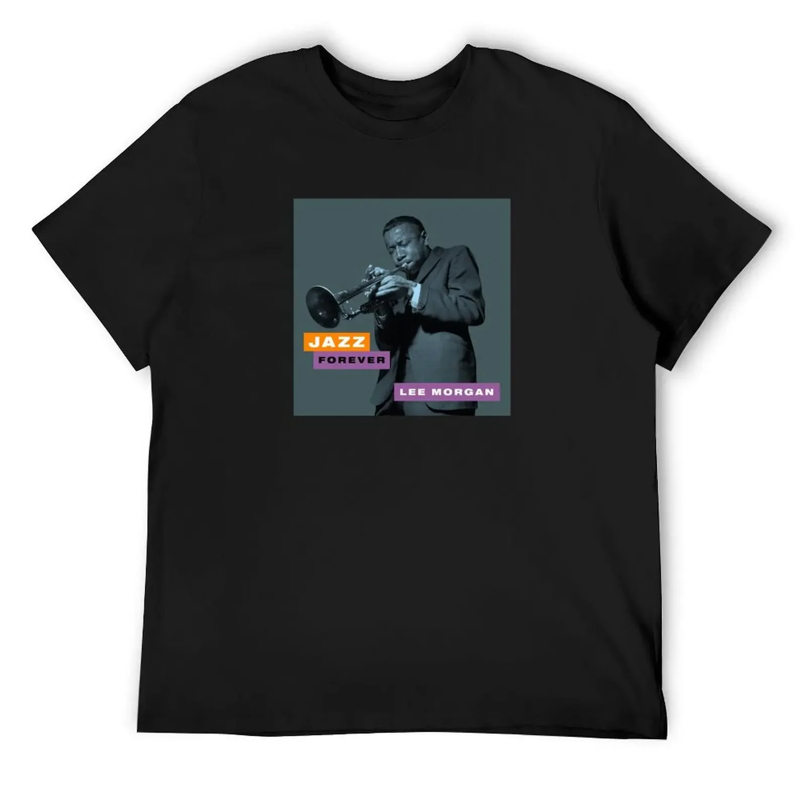 

Jazz Forever - Lee Morgan T-Shirt quick drying sweat T-shirts for men cotton