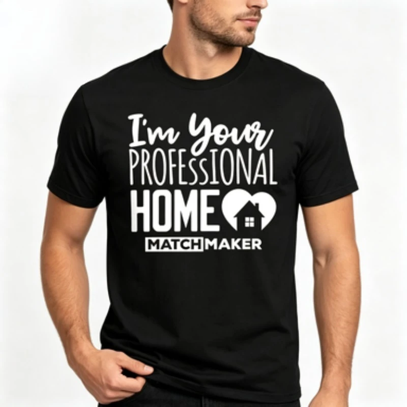 Men 100% Cotton I'm Your Professional Home Matchmaker Realtor Graphic T Shirt Real Estate Agent Male Tees