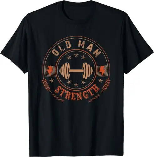 

Mens Old Man Strength Gym Design Best Gift Idea Tee T-Shirt S-3XL