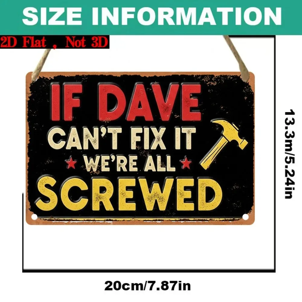 2D Flat Aluminum Tin Sign, Dad Mechanic Shop Wall Decor, If Dave Can't Fix It We're All Screwed, Vintage Metal Plate for Garage Man Cave Workshop Decoration