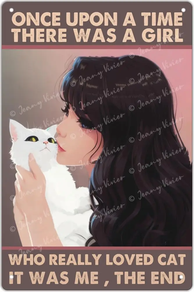 Vintage Metal Tin Sign Cat Poster Once Upon A Time There was A Girl Who Really Loved Cats Home Living Decor Art Cats Lover  sign