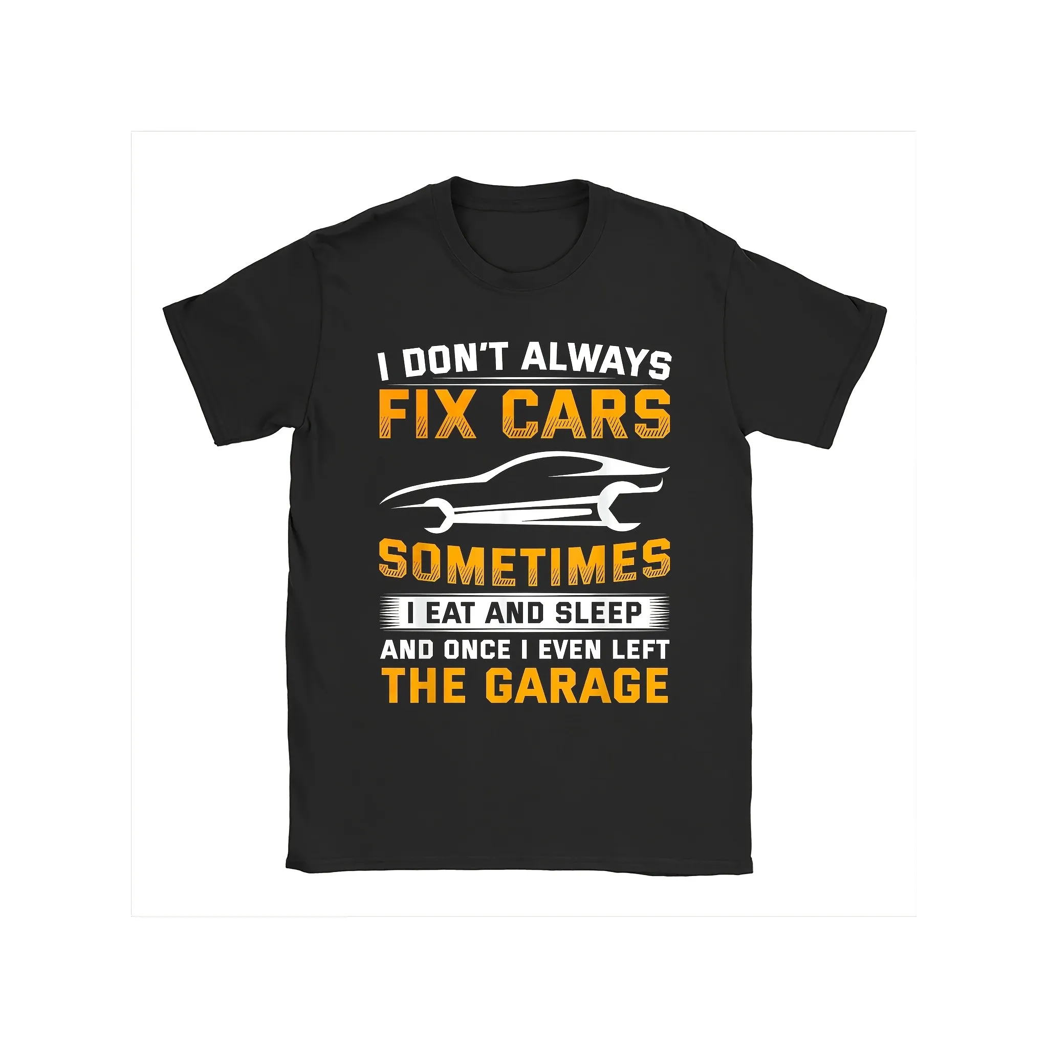 Funny I Don't Always Fix Cars Mechanic Graphic Tee Soft Cotton Short Sleeve Casual T-Shirt for Auto Repair