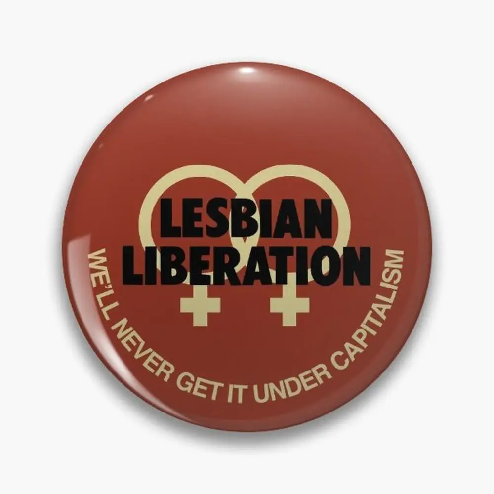 Lesbian Liberation: We'll Never Get It Under Capitalism Pin Buttons Brooches  Jewelry Accessory Customize Brooch Fashion Lape