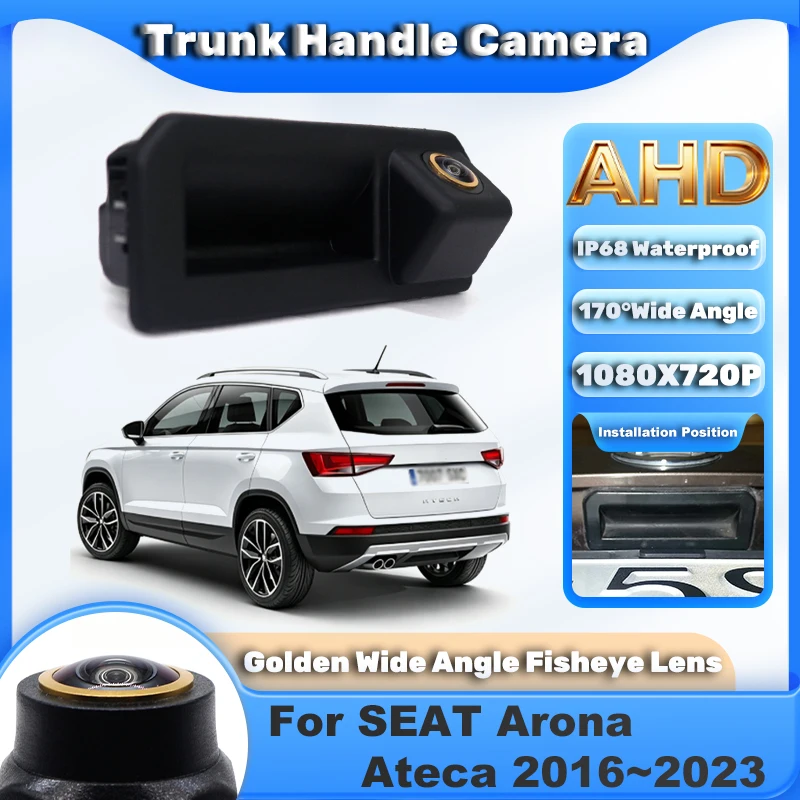 For SEAT Arona Ateca 2016 2017 2018 2019 2020 2021 2022 2023 HD Rear View Camera Instead of Original Factory Trunk Handle Camera