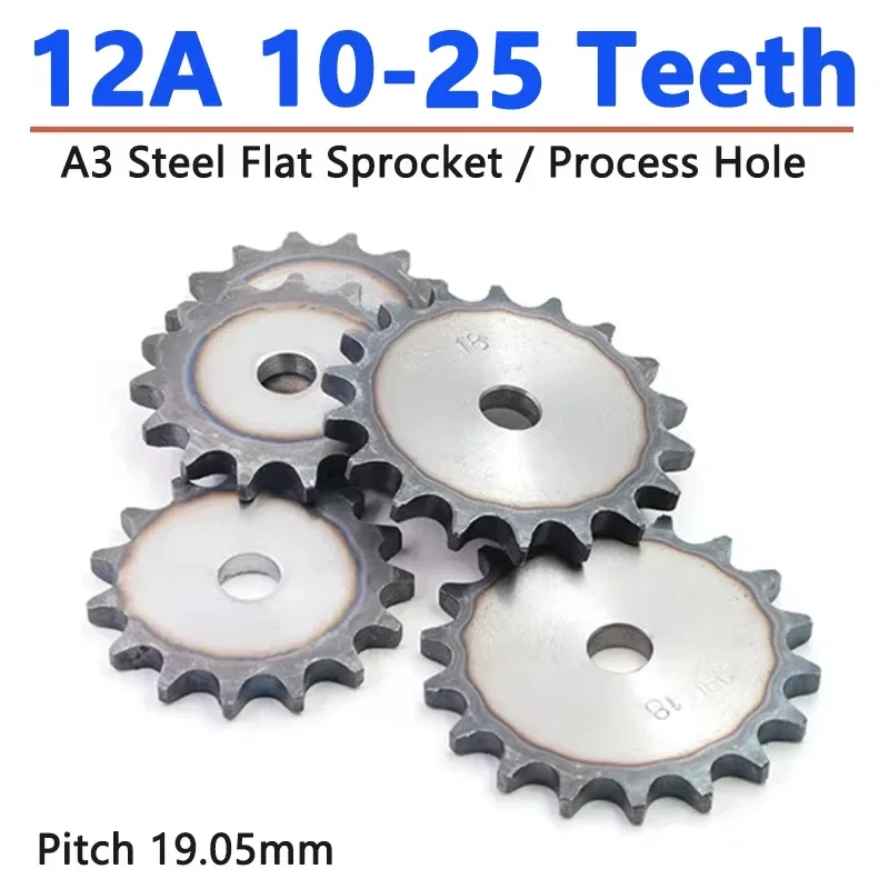 1pcs 10-25 Teeth Process Hole 12A Chain Drive Flat Sprocket Roller Chain Gear Pitch 19.05mm A3 Steel Industrial Sprocket Wheel