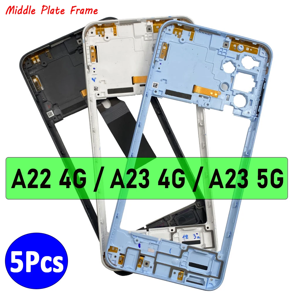 

5Pcs，Original NEW Middle Frame Holder Housing Middle Plate frame Bezel For Samsung Galaxy A22 4G / A23 5G / A23 4G / A22 5G